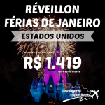 IMPERDÍVEL!!! Promoção de passagens para os ESTADOS UNIDOS, para viajar no RÉVEILLON e FÉRIAS DE JANEIRO! A partir de R$ 1.419, ida e volta!