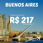 INCRÍVEL! IMPERDÍVEL! Promoção de passagens para BUENOS AIRES, a partir de R$ 217, ida e volta! Saídas de várias cidades do Brasil, para viajar até o ano que vem!