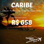 IMPERDÍVEL!!! Promoção de passagens para o <b>CARIBE</b>: Punta Cana, Cancun, Aruba, Curaçao e mais, a partir de R$ 658, ida e volta!