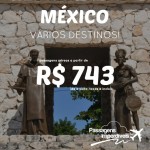 A Aeroméxico não quer que você durma! Mais passagens para diversos destinos no <b>MÉXICO</b>, dentre eles, <b>ACAPULCO</b>, a partir de R$ 743, ida e volta!