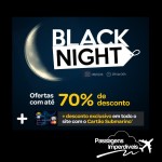 É hoje! Black Night no Submarino Viagens, com descontos de até 70% em passagens nacionais e internacionais!