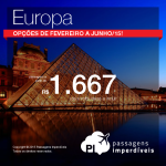 Seleção de passagens promocionais para a <b>EUROPA</b>! A partir de R$ 1.667, ida e volta!