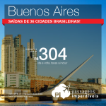 IMPERDÍVEL!!! Passagens muito baratas para <b>BUENOS AIRES</b> com <b>SAÍDAS DE 36 CIDADES BRASILEIRAS</b>! A partir de R$ 304, ida e volta!