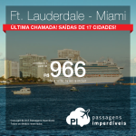 Última chamada: passagens imperdíveis para <b>MIAMI – Fort Lauderdale</b>, para viajar em <b>ABRIL/2015</b>! A partir de R$ 966, ida e volta, <b>saindo de 17 cidades</b>!