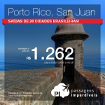 Passagens baratas para <b>PORTO RICO</b>! Viaje para <b>SAN JUAN</b>, pagando a partir de R$ 1.262, ida e volta! Saídas de 28 cidades brasileiras!