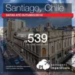 Passagens promocionais para o <b>CHILE</b>! Vá para <b>SANTIAGO</b>, pagando a partir de R$ 539, ida e volta!