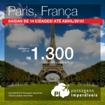Promoção de passagens para <b>PARIS</b>! A partir de R$ 1.300, ida e volta! Datas até Abril/2016!