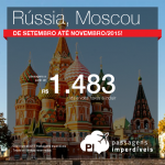 Seleção de passagens em promoção para a <b>RÚSSIA</b>! Vá para <b>MOSCOU</b>, pagando a partir de R$ 1.483, ida e volta!