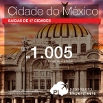 Promoção de Passagens para a <b>Cidade do Mexico</b>! A partir de R$ 1.005, ida e volta; ou a partir de R$ 1.443, ida e volta, COM TAXAS INCLUÍDAS!