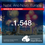 <b>NATAL</b> e <b>ANO NOVO</b> na Europa! Passagens a partir de R$ 1.548, ida e volta!