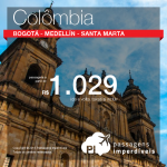 Promoção de Passagens para <b>COLÔMBIA: Bogotá, Medellín ou Santa Marta</b>! A partir de R$ 1.029, ida e volta; a partir de R$ 1.408 ida e volta COM TAXAS!
