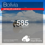 Promoção de passagens para a <b>BOLÍVIA</b>: Santa Cruz de La Sierra, saindo de São Paulo, a partir de R$ 585, ida e volta; a partir de R$ 841, ida e volta, C/ TAXAS!