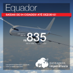 Passagens em promoção para o <b>EQUADOR</b>: Guayaquil ou Quito, a partir de R$ 835, ida e volta; a partir de R$ 1.216, ida e volta, COM TAXAS INCLUÍDAS!