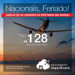Passagens <b>NACIONAIS</b> para o <b>FERIADO</b> de 12 de Outubro! Saídas promocionais de 49 cidades brasileiras! A partir de R$ 138, ida e volta; a partir de R$ 228, ida e volta, COM TAXAS INCLUÍDAS!