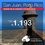 Passagens para <b>SAN JUAN</b>, Porto Rico, a partir de R$ 1.193, ida e volta; a partir de R$ 1.857, ida e volta, COM TAXAS! Saídas de 22 cidades brasileiras, até 2016!