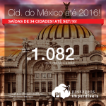 Passagens para a <b>CIDADE DO MÉXICO</b>, a partir de R$ 1.082, ida e volta; a partir de R$ 1.600, ida e volta, COM TAXAS INCLUÍDAS, em até 10x sem juros! Datas até Set/2016!