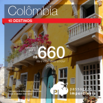 IMPERDÍVEL!!! Passagens para a <b>COLÔMBIA</b> – Bogotá, Cartagena ou San Andrés e mais – a partir de R$ 660, ida e volta; a partir de R$ 1.036, ida e volta, COM TAXAS INCLUÍDAS! Datas até Set/2016!