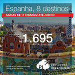 Passagens para a <b>ESPANHA</b>: Barcelona, Madri, Valencia, Bilbao e mais! A partir de R$ 1.695, ida e volta; a partir de R$ 2.210, ida e volta, COM TAXAS INCLUÍDAS!