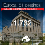 Continua! Passagens para a <b>EUROPA</b>: 51 destinos, saindo de 33 cidades brasileiras! A partir de R$ 1.732, ida e volta!