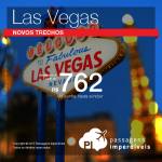 NOVOS TRECHOS! Passagens para <b>Las Vegas</b>! A partir de R$ 762, ida e volta; a partir de R$ 1.201, ida e volta, COM TAXAS INCLUÍDAS!