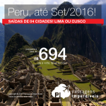 Passagens em promoção para o <b>PERU</b>: Lima ou Cusco; a partir de R$ 694, ida e volta; a partir de R$ 1.202, ida e volta, COM TAXAS!
