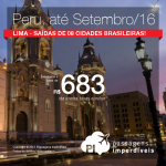Passagens baratas para o <b>PERU</b>: Lima, a partir de R$ 683, ida e volta; a partir de R$ 1.056, ida e volta, COM TAXAS! Até Setembro/2016!