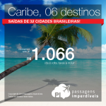 Seleção de passagens para o <b>CARIBE</b>: Aruba, Cancun, Panamá, Havana – Cuba, Bahamas ou Punta Cana! A partir de R$ 1.066, ida e volta; a partir de R$ 1.642, ida e volta, COM TAXAS!