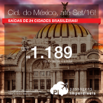 Passagens para a <b>CIDADE DO MÉXICO</b>, saindo de 24 cidades brasileiras, com datas até Setembro/2016! A partir de R$ 1.189, ida e volta, em até 10x sem juros!