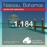 Promoção de Passagens para <b>Nassau, Bahamas</b>! A partir de R$ 1.184, ida e volta; a partir de R$ 1.756, ida e volta, COM TAXAS INCLUÍDAS!