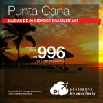 BAIXOU!!! Passagens para <b>PUNTA CANA</b>, saindo de 29 cidades brasileiras! A partir de R$ 996, ida e volta; a partir de R$ 1.562, ida e volta, COM TAXAS!