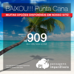 BAIXOU!!! Passagens para a República Dominicana: <b>PUNTA CANA</b>! A partir de R$ 909, ida e volta; a partir de R$ 1.452, ida e volta, COM TAXAS INCLUÍDAS!