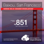Baixou!!! Promoção de Passagens para <b>Estados Unidos: San Francisco</b>! A partir de R$ 851, ida e volta; a partir de R$ 1.330, ida e volta, COM TAXAS INCLUÍDAS!