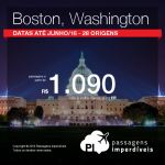 Promoção de Passagens para <b>Estados Unidos: Baltimore, Boston, Washington</b>! A partir de R$ 1.090, ida e volta; a partir de R$ 1.569, ida e volta, COM TAXAS INCLUÍDAS!