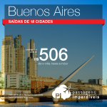 Passagens para <b>Argentina: Buenos Aires</b>! A partir de R$ 506, ida e volta; a partir de R$ 993, ida e volta, COM TAXAS INCLUÍDAS!