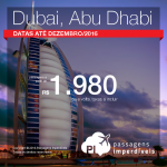 Promoção de Passagens para <b>Emirados Árabes: Abu Dhabi, Dubai</b>! A partir de R$ 1.980, ida e volta; a partir de R$ 2.418, ida e volta, COM TAXAS INCLUÍDAS!