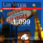 Promoção de Passagens para <b>Estados Unidos: Las Vegas</b>! A partir de R$ 1.099, ida e volta; a partir de R$ 1.589, ida e volta, COM TAXAS INCLUÍDAS!
