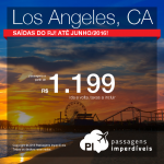 Promoção de Passagens para a <b>Califórnia</b>: <b>LOS ANGELES</b>! Saídas do Rio de Janeiro, a partir de R$ 1.199, ida e volta; a partir de R$ 1.701, ida e volta, COM TAXAS INCLUÍDAS!