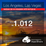 Promoção de Passagens para <b>LAS VEGAS ou LOS ANGELES</b>! A partir de R$ 1.012, ida e volta; a partir de R$ 1.466, ida e volta, COM TAXAS INCLUÍDAS!