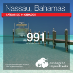 Promoção de Passagens para <b>Bahamas: Nassau</b>! A partir de R$ 991, ida e volta; a partir de R$ 1.758, ida e volta, COM TAXAS INCLUÍDAS!