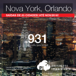 Promoção de Passagens para <b>NOVA YORK ou ORLANDO</b>! A partir de R$ 931, ida e volta; a partir de R$ 1.430, ida e volta, COM TAXAS INCLUÍDAS!