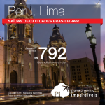 Promoção de passagens para o <b>PERU</b>: Lima, a partir de R$ 792, ida e volta; a partir de R$ 1.177, ida e volta, COM TAXAS INCLUÍDAS, em até 10x sem juros!