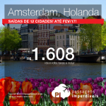 Promoção de Passagens para a <b>Holanda: AMSTERDAM</b>, saindo de 12 cidades brasileiras! A partir de R$ 1.608, ida e volta; a partir de R$ 2.216, ida e volta, COM TAXAS INCLUÍDAS, em até 6x sem juros!