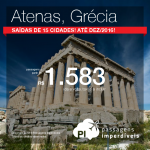 Promoção de Passagens para a <b>Grécia: Atenas</b>! A partir de R$ 1.583, ida e volta; a partir de R$ 2.305, ida e volta, COM TAXAS INCLUÍDAS, em até 5x sem juros!