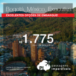 Mais uma Promoção em <b>Classe Executiva</b>: Passagens para a <b>Colômbia: Bogotá</b>; ou <b>México: Cidade do México</b>! A partir de R$ 1.774, ida e volta; a partir de R$ 2.294, ida e volta, COM TAXAS INCLUÍDAS, em até 10x sem juros!