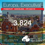 <b>Classe Executiva</b> para a <b>EUROPA</b>: Promoção de Passagens para <b>Frankfurt</b> ou <b>Barcelona</b>! A partir de R$ 3.824, ida e volta; a partir de R$ 4.669, ida e volta, COM TAXAS INCLUÍDAS!
