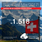 Promoção de Passagens para a <b>Suíça: Basel, Genebra, Zurique</b>! A partir de R$ 1.518, ida e volta; a partir de R$ 2.052, ida e volta, COM TAXAS INCLUÍDAS! Datas até Março/2017!