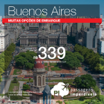 IMPERDÍVEL!!! Promoção de Passagens para a <b>Argentina: Buenos Aires</b>! A partir de R$ 339, ida e volta; a partir de R$ 716, ida e volta, COM TAXAS INCLUÍDAS, em até 5x sem juros!