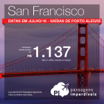 Passagens para <b>Estados Unidos: San Francisco</b>! A partir de R$ 1.137, ida e volta; R$ 1.578, ida e volta, COM TAXAS! Saídas de Porto Alegre. Datas nas Férias de Julho!