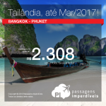 Promoção de Passagens para a <b>TAILÂNDIA: Bangkok ou Phuket</b>! A partir de R$ 2.308, ida e volta; a partir de R$ 2.578, ida e volta, COM TAXAS INCLUÍDAS!