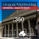 IMPERDÍVEL!!! Promoção de Passagens para o <b>URUGUAI: MONTEVIDEO</b>! Voo direto saindo de RECIFE! A partir de R$ 350, ida e volta; a partir de R$ 661, ida e volta, COM TAXAS INCLUÍDAS!